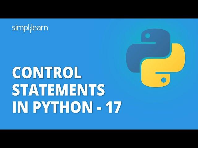 Control Statements In Python - 17 [Continue, Break, Pass] | Python For Beginners | Simplilearn