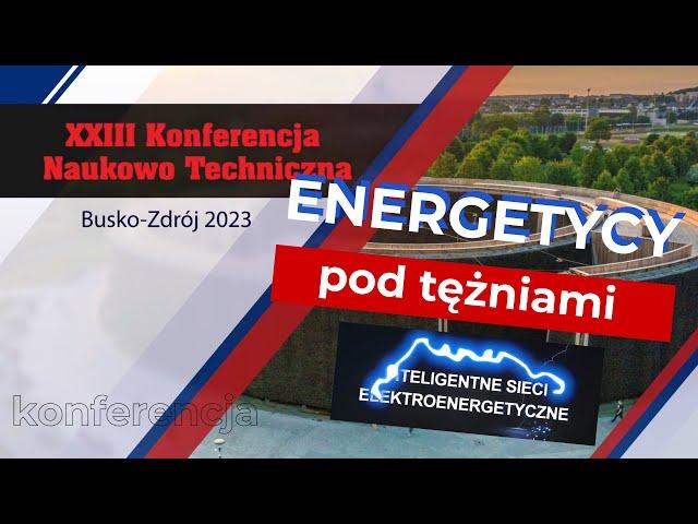 23 Konferencja Techniczna SEP Oddział Kielce i RE Busko - Energetycy pod tężniami