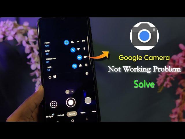 GCAM not Working Problem or Camera 2api Check  || Gcam crash All Problem Solve. best gcam in 2023 .