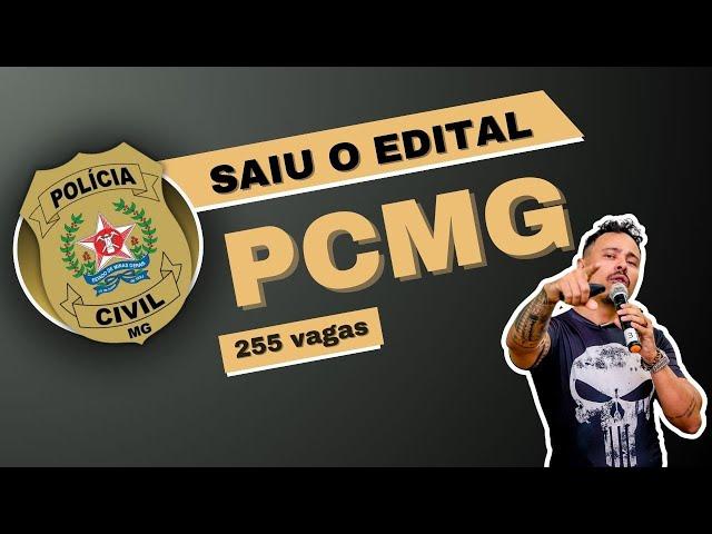 Saiu Edital Concurso PCMG 2024 | Banca FGV | Cargo Investigador | total de 255 vagas