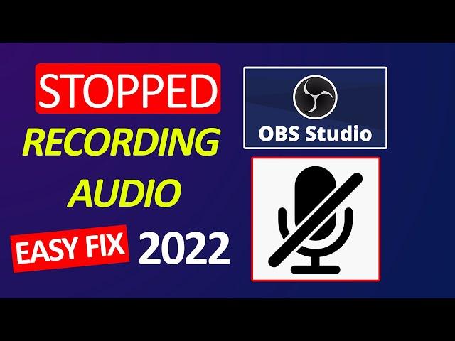 OBS Stopped Recording Your Microphone Audio | 2 Ways to fix it in 2022