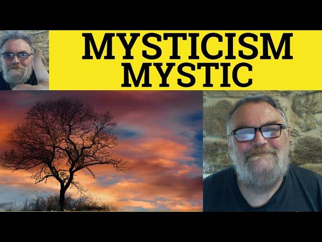  Mysticism Meaning  Mystic Examples  Mystical Defined - Religion and Philosophy  Mystic