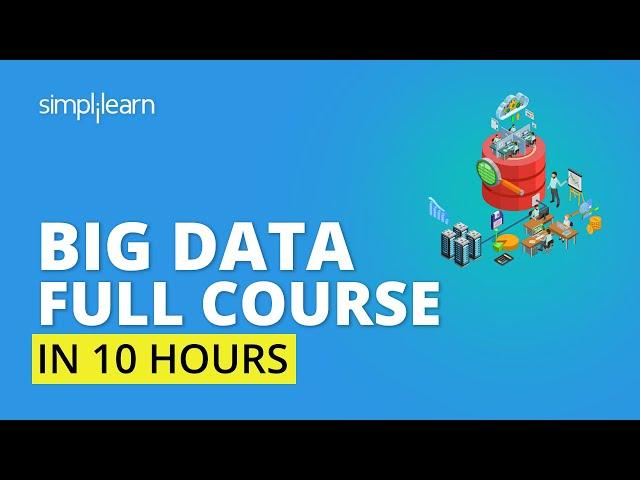 Big Data Tutorial For Beginners | Big Data Full Course | Learn Big Data Step By Step | Simplilearn