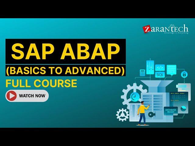 SAP ABAP (Basics to Advanced) Full Course | ZaranTech