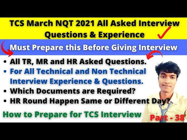 P-38: TCS March NQT 2021 All Asked Interview Questions & Experience | TCS TR, MR, and HR All Rounds