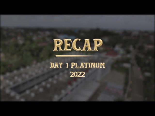 RECAP PLATINUM UNAMA 2022 [ DAY 1 ]