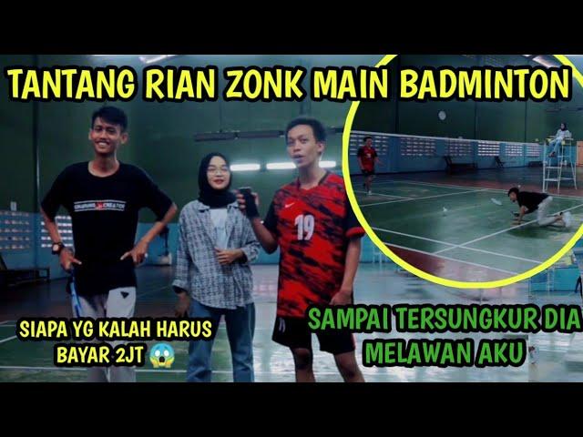 TANTANG DUEL RIAN ZONK MAIN BADMINTON! YANG KALAH HARUS BAYAR 2JT