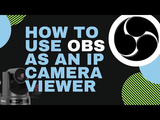 How to use OBS as an IP camera viewer