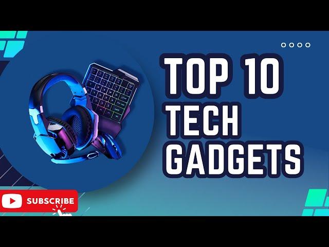 Unveiling the Future: Top 10 Must-See Tech Gadgets of the Year! 