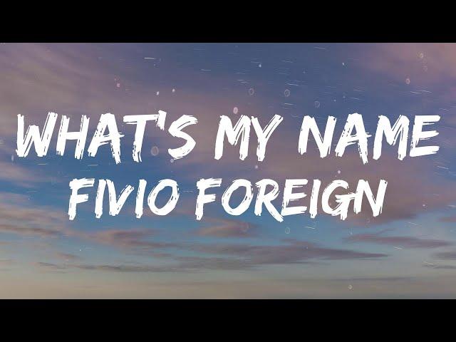 Fivio Foreign - What's My Name (Lyrics)