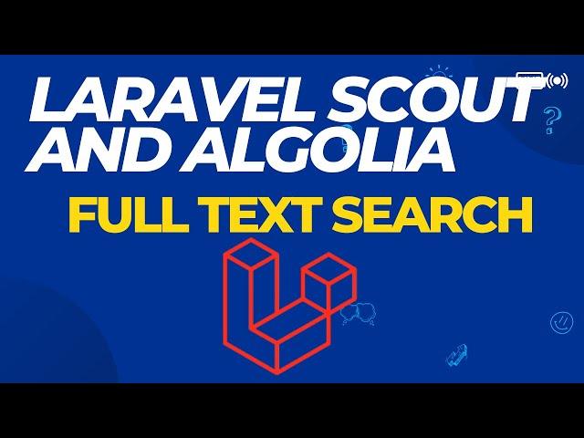 Full text search| Laravel Scout with Algolia