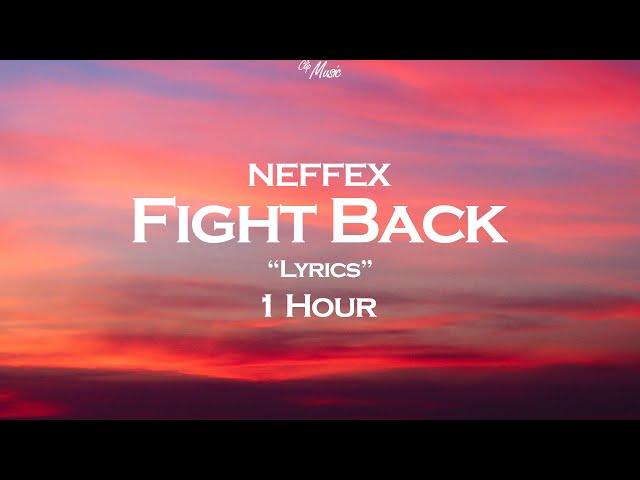 NEFFEX  -  Fight Back   "Lyrics"   ⏱  1 Hour