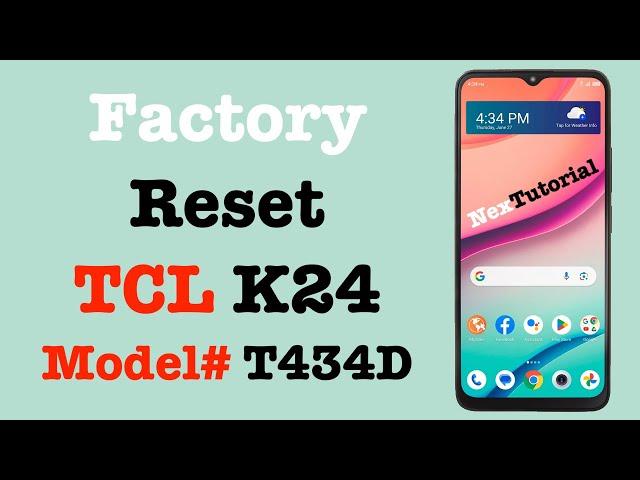 Factory Reset TCL K24 Model T434D | Hard Reset TCL K24 | NexTutorial