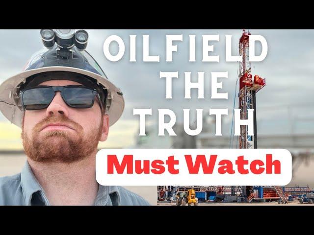 Truth About the Oilfield No One Will Tell You