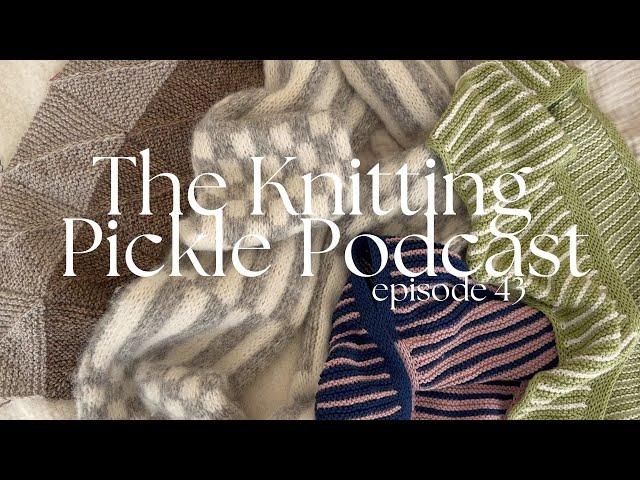 The Knitting Pickle Podcast - Ep 43 - Russell Scarf Release, new designs and a sock fail!