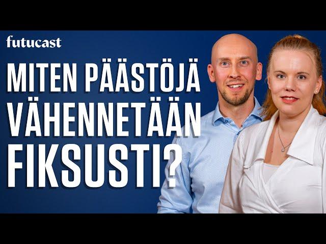 Miten päästöjä vähennetään fiksusti? | Mikko Paloneva & Tiia Pirttimaa #458