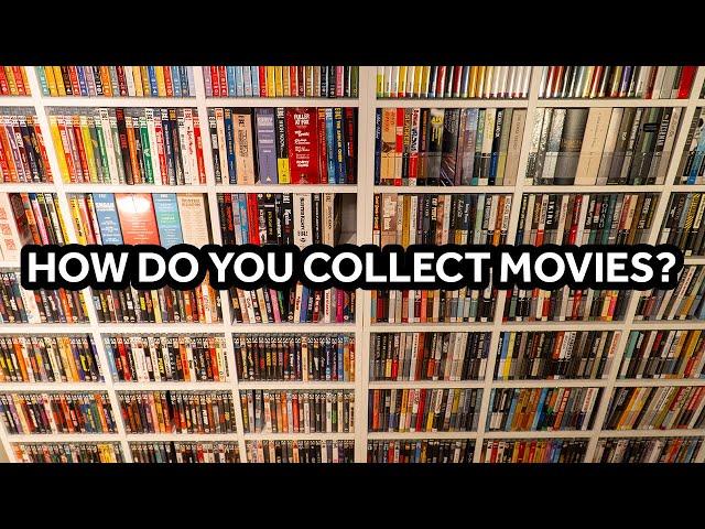 HOW DO YOU COLLECT MOVIES? - Blu-ray Collecting and Building a Blu-ray Collection