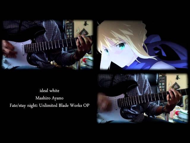 [TAB] Fate/stay night: Unlimited Blade Works OP - ideal white (Guitar Cover)