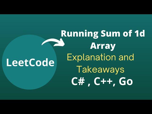 Leetcode Grinding #2 | Running Sum of 1d Array. C#, C++, Golang solutions