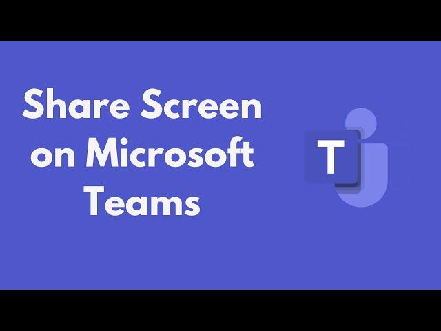 How to Share Screen on Microsoft Teams (Quick & Simple)