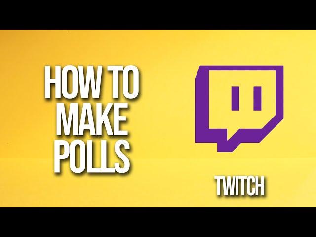 How To Make Polls Twitch Tutorial