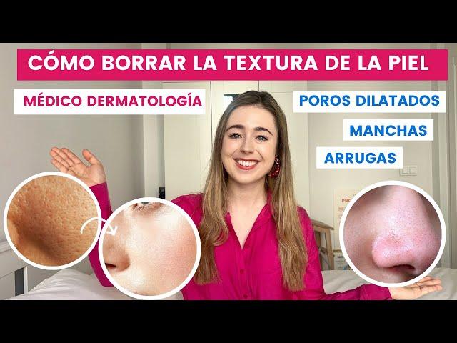 MÉDICO EXPLICA CÓMO QUITAR LA TEXTURA DE LA PIEL: POROS DILATADOS, MANCHAS, MELASMA, ARRUGAS