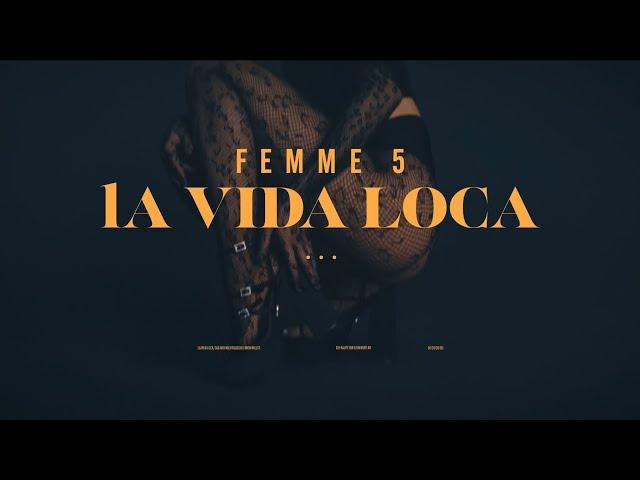 FEMME5 - LA VIDA LOCA