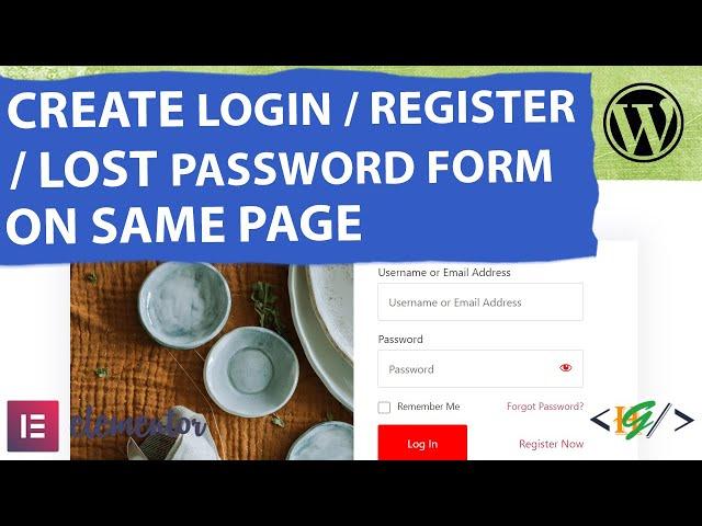 How to Create Login / Registration / Lost Password Form in Same Page in Elementor WordPress