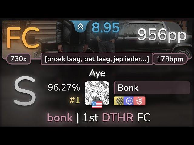 9⭐ Bonk | Dio ft. Sef - Aye [broek laag, pet laag, jep iedereen roept] +HDDTHR 96.27% FC #1 | 956pp