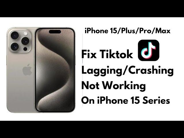 How To Fix TikTok Problems On iPhone 15 ! TikTok App Keeps Crashing On iPhone 15/Plus/Pro/Max