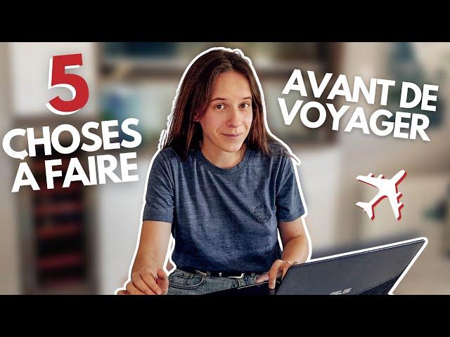 MA CHECKLIST AVANT DE PARTIR EN VOYAGE | 5 CHOSES À FAIRE AVANT LE DÉPART