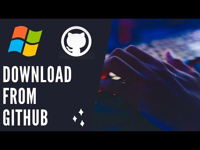 Downloading Files from GitHub on Windows - Step by Step Tutorial