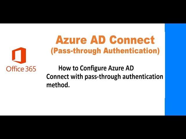 How to Install and Configure AD Connect for Office 365 (Pass-through Authentication)