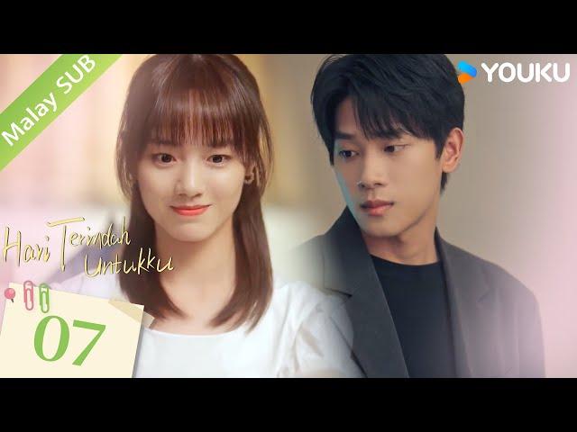 BMSUB【Hari Terindah Untukku 遇见你的那天】EP07｜Zhang Jiongmin/Jiang Zhinan｜ YOUKU Malaysia