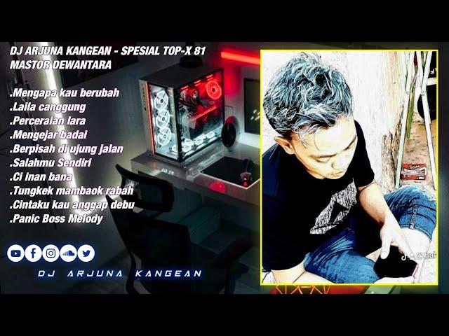 DJ ARJUNA KANGEAN - LAILA CANGGUNG X CIINAN BANA SPESIAL TOP-X 81MASTOR DEWANTARA