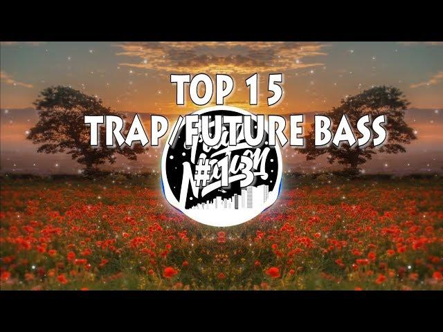 [Top 15] Trap/Future Bass Tracks #13 [September 2018]