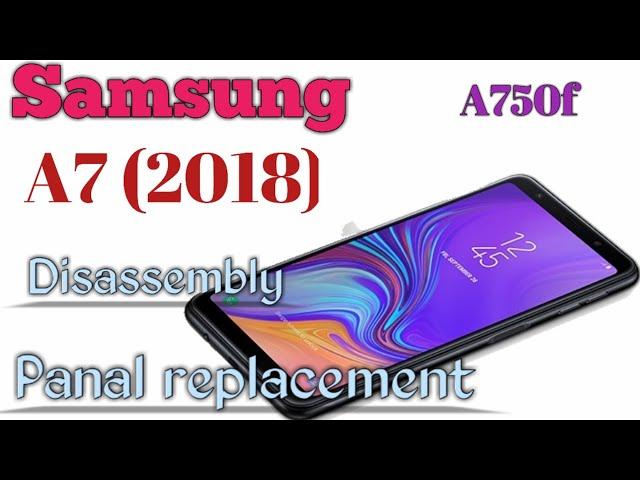 How to disassemble Samsung A750f || Samsung A7 2018 panal replacement