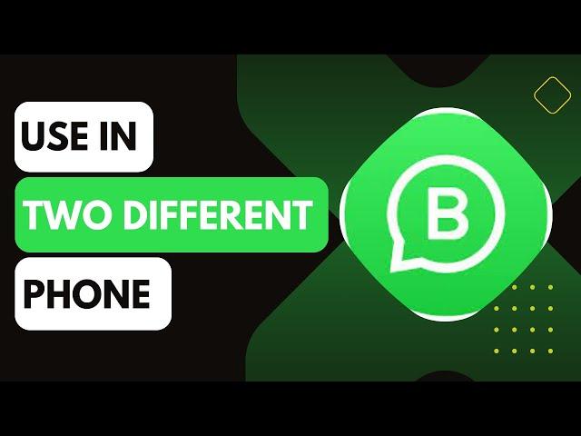 How To Use WhatsApp Business In Two Phones !