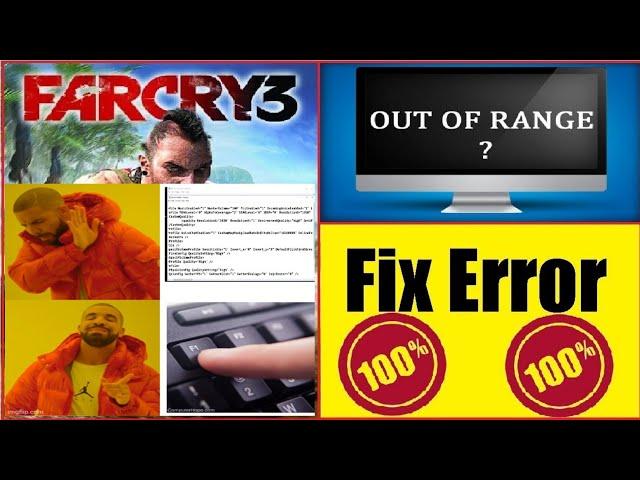 How To Fix Out of Range Issues In Far Cry 3,4,5 etc