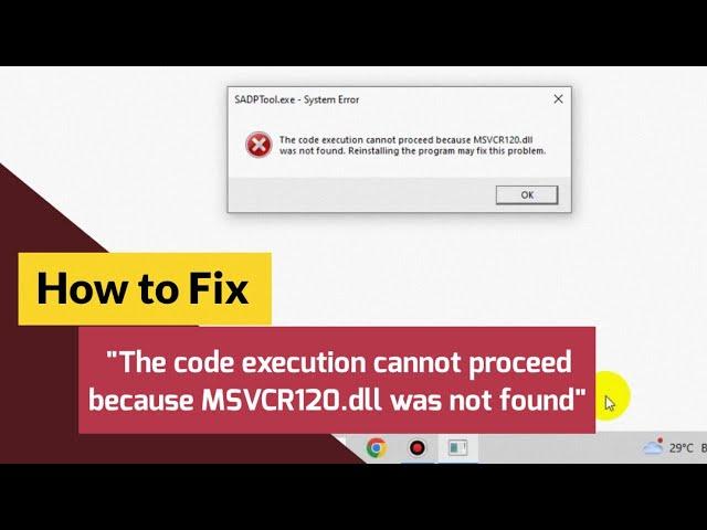 Cara Mengatasi System Error "The code execution cannot proceed because MSVCR120.dll was not found"