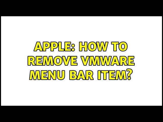 Apple: How to remove VMware menu bar item?