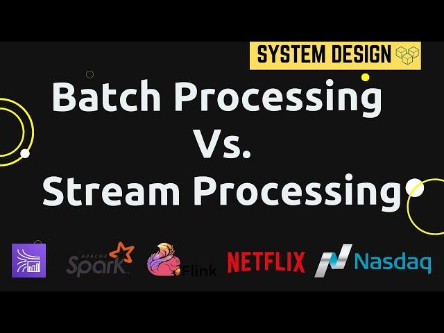 Batch Processing vs Stream Processing | System Design Primer | Tech Primers