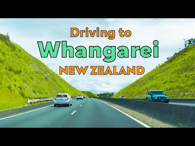 Driving from Auckland City To Whangarei: North Island Road Trip in New Zealand | 4K