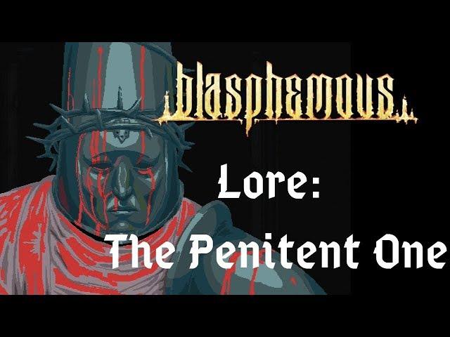 Blasphemous Lore | The Penitent One