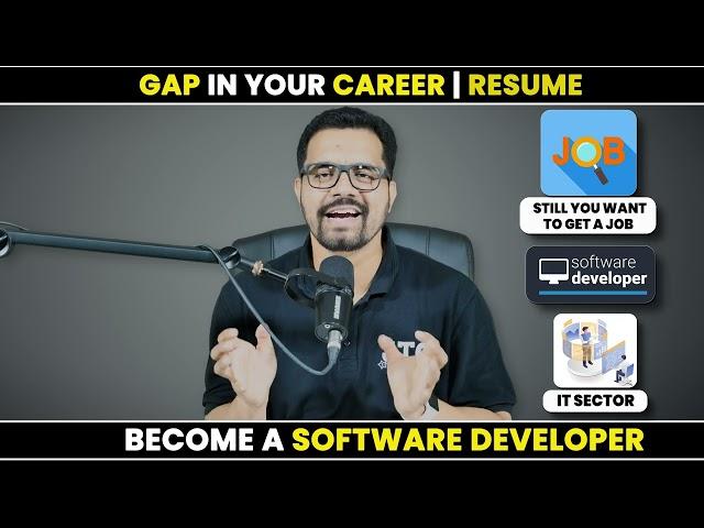 Year Gap In Career Or Resume || Become a Software Developer