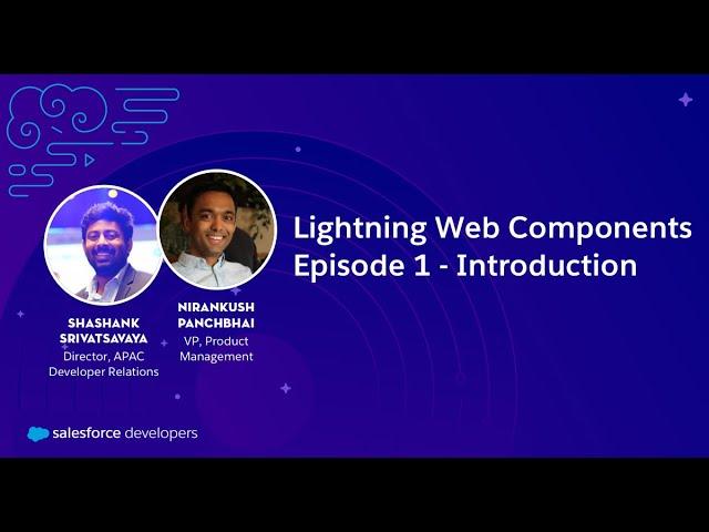 Lightning Web Components - Episode 1: An Introduction