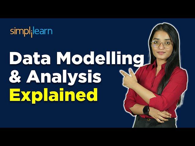 What Is Data Modelling | What Is A Data Model | Data Modelling & Analysis For Beginners |Simplilearn