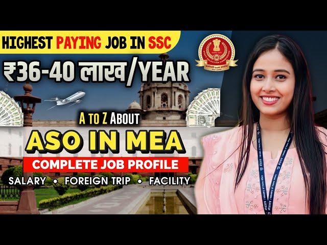 Complete details about ASO in MEA | Work profile, Foreign posting, Salary, Promotion| #ssccgl #MEA