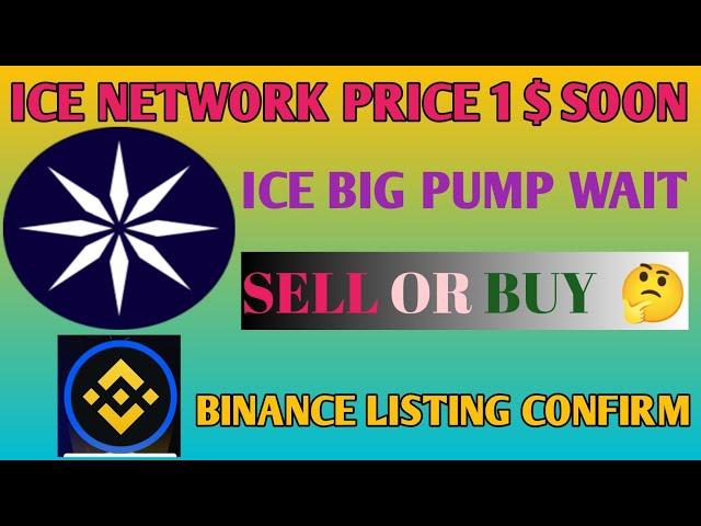 ice network price prediction || ice network binance listing soon || ice network price 1$ soon