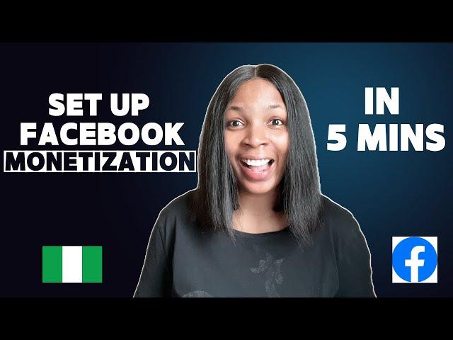 HOW TO SET UP FACEBOOK MONETIZATION- NIGERIA AND GHANA CONTENT CREATORS